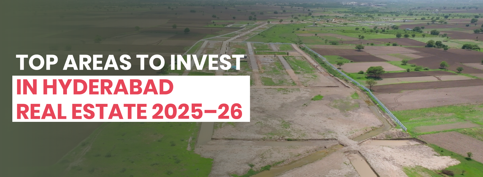 Top Areas to Invest in Hyderabad Real Estate 2025–26