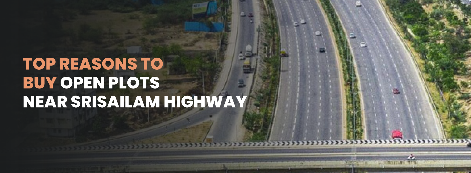 Top reasons to buy open plots near Srisailam Highway