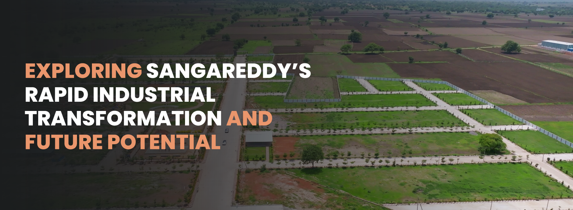 Exploring Sangareddy’s Rapid Industrial Transformation and Future Potential
