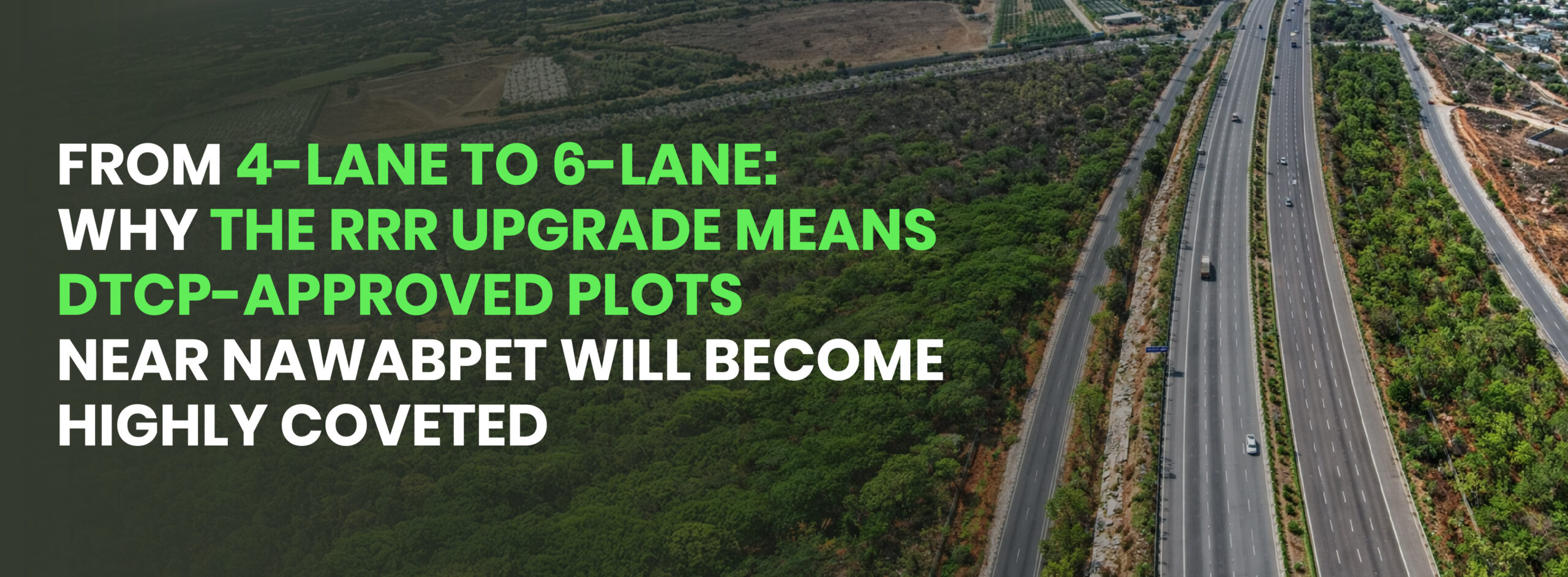 From 4-Lane to 6-Lane: Why the RRR Upgrade Is Reshaping Nawabpet’s Real Estate Future