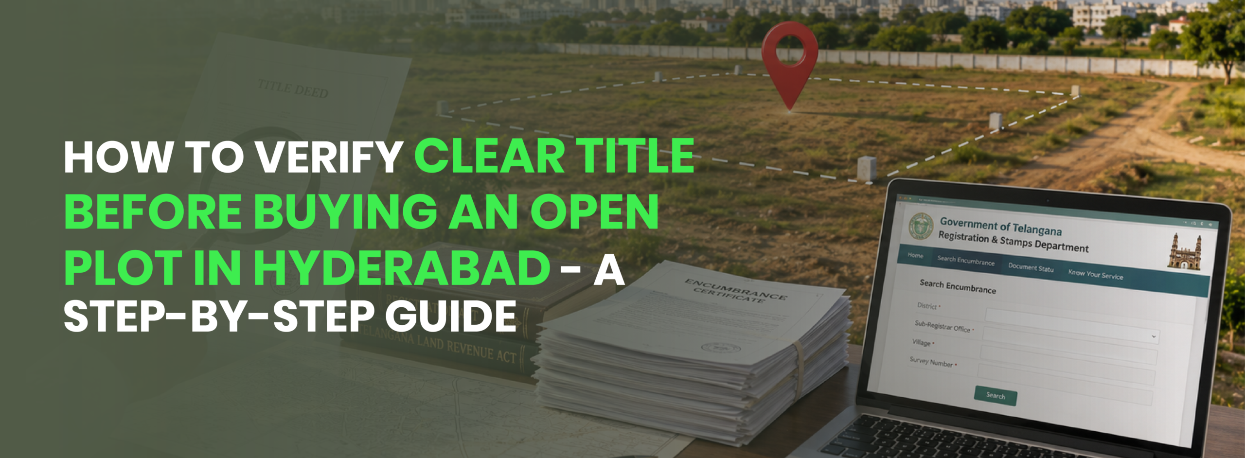 How to Verify Clear Title Before Buying an Open Plot in Hyderabad — A Step-by-Step Guide