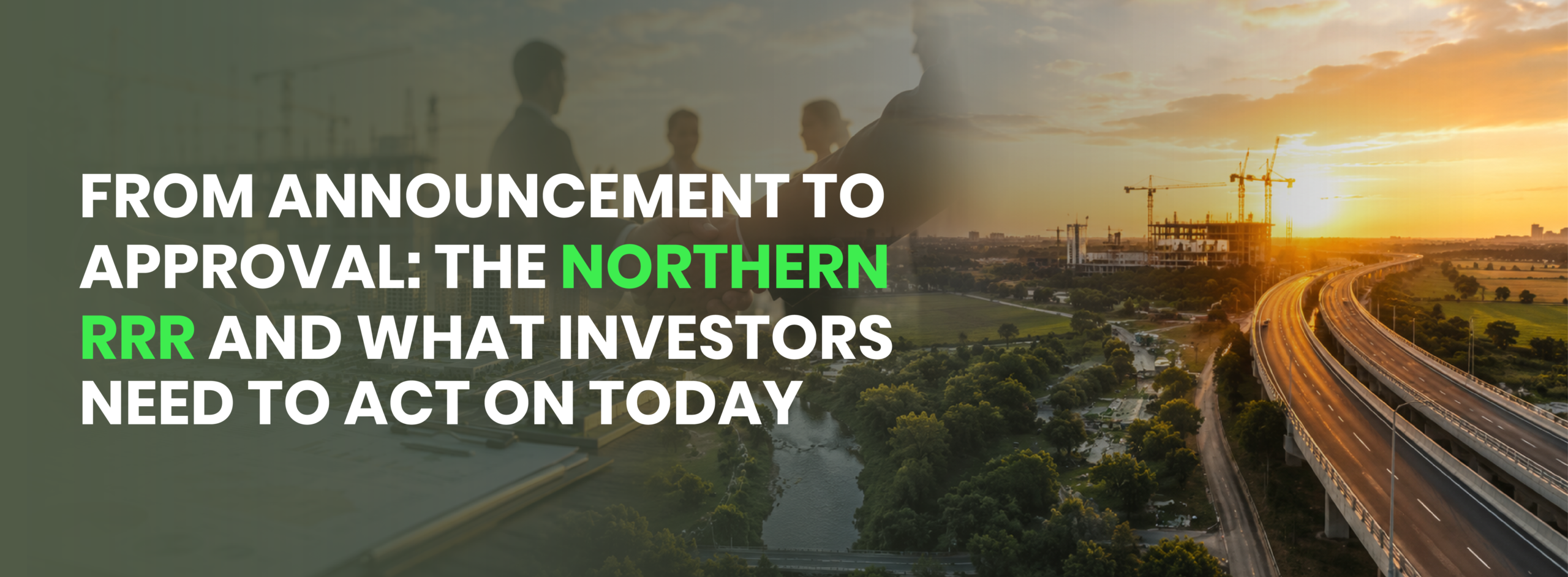 From Announcement to Approval: How Northern RRR Is Shaping Future Investment Opportunities